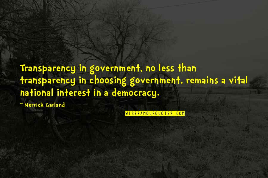 L008 Quotes By Merrick Garland: Transparency in government, no less than transparency in L008 Quotes By Merrick Garland: Transparency in government, no less than transparency in
