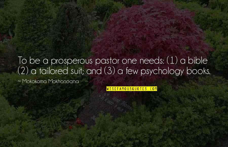 L4 Vertebrae Quotes By Mokokoma Mokhonoana: To be a prosperous pastor one needs: (1)