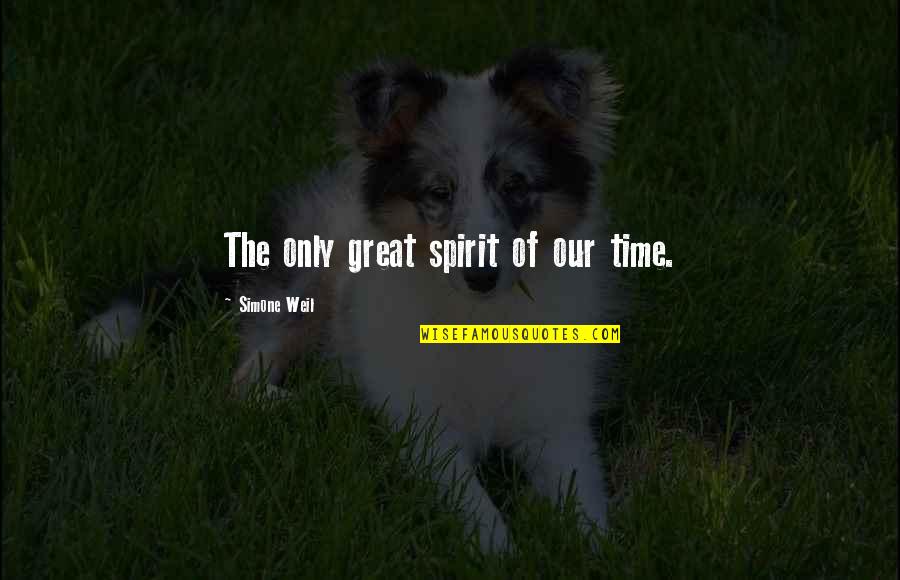 L4d Rochelle Quotes By Simone Weil: The only great spirit of our time.