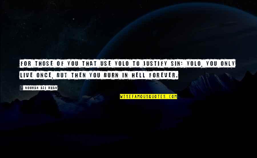 L4d2 Louis Quotes By Nouman Ali Khan: For those of you that use YOLO to L4d2 Louis Quotes By Nouman Ali Khan: For those of you that use YOLO to