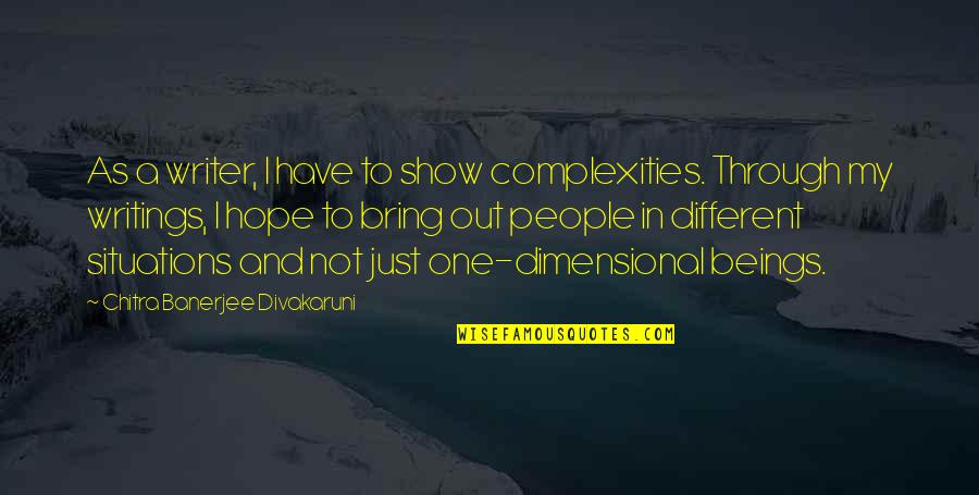 L4d2 The Passing Quotes By Chitra Banerjee Divakaruni: As a writer, I have to show complexities. L4d2 The Passing Quotes By Chitra Banerjee Divakaruni: As a writer, I have to show complexities.