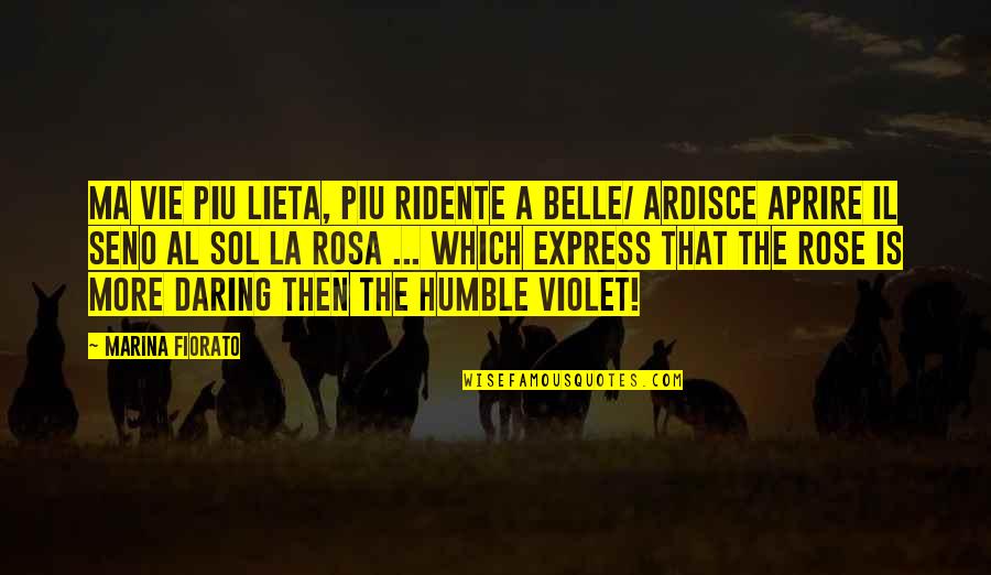 La Belle Quotes By Marina Fiorato: Ma vie piu lieta, piu ridente a belle/ La Belle Quotes By Marina Fiorato: Ma vie piu lieta, piu ridente a belle/