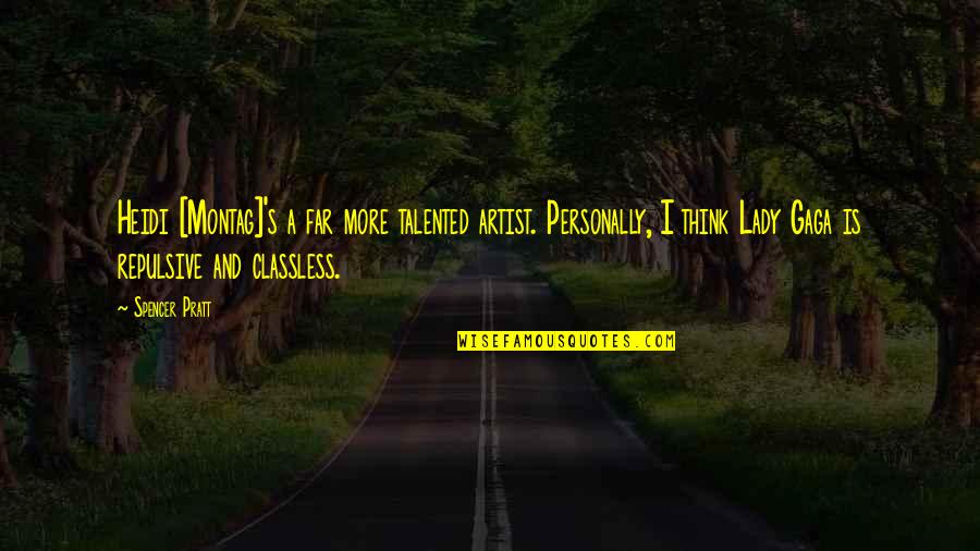 La Cambre Abbey Quotes By Spencer Pratt: Heidi [Montag]'s a far more talented artist. Personally,