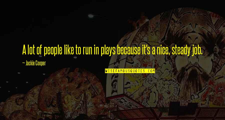 La Cornette Quotes By Jackie Cooper: A lot of people like to run in