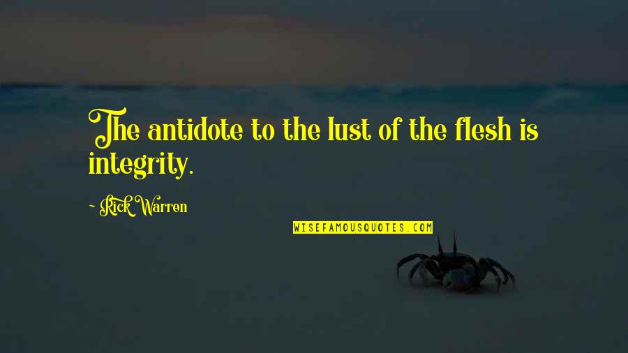 La Crime Stoppers Quotes By Rick Warren: The antidote to the lust of the flesh