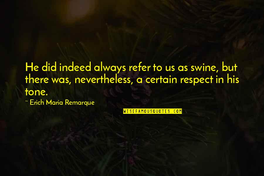 La Crosse Quotes By Erich Maria Remarque: He did indeed always refer to us as