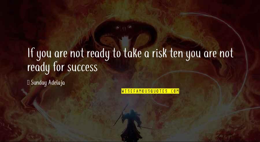 La Delicatesse Movie Quotes By Sunday Adelaja: If you are not ready to take a