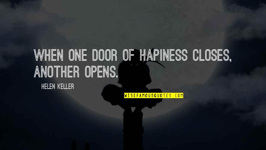 La Dodicesima Notte Quotes By Helen Keller: When one door of hapiness closes, another opens.