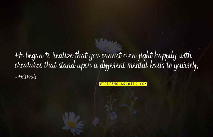 La Escuela Nueva Quotes By H.G.Wells: He began to realize that you cannot even La Escuela Nueva Quotes By H.G.Wells: He began to realize that you cannot even