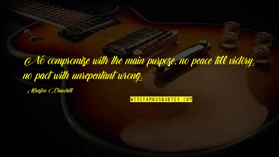 La Fe Nortena Quotes By Winston Churchill: No compromise with the main purpose, no peace La Fe Nortena Quotes By Winston Churchill: No compromise with the main purpose, no peace