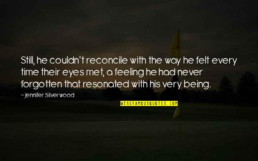 La Fortezza Della Quotes By Jennifer Silverwood: Still, he couldn't reconcile with the way he