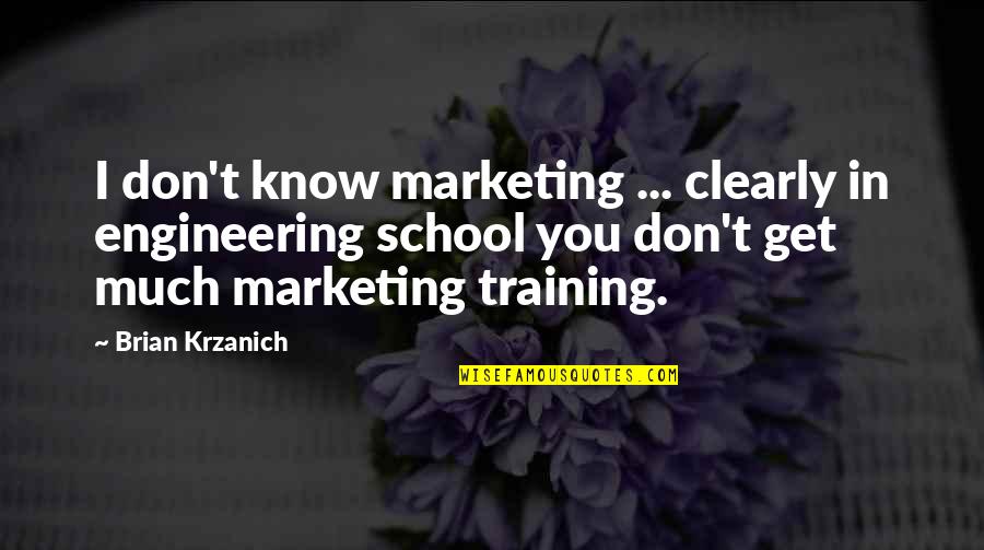 La Gordura Quotes By Brian Krzanich: I don't know marketing ... clearly in engineering