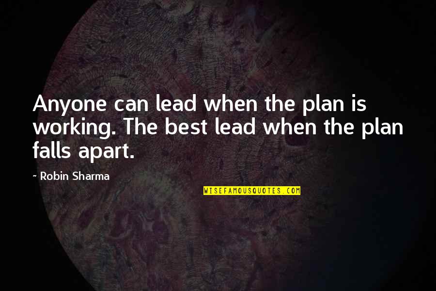 La Grossa De Nadal Quotes By Robin Sharma: Anyone can lead when the plan is working.