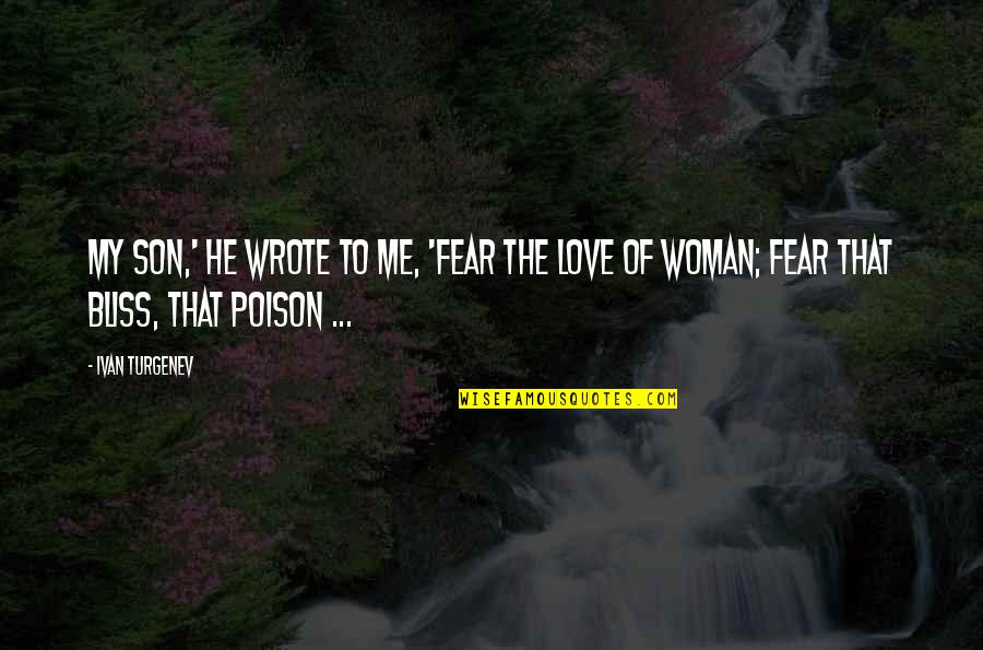 La Naci N Quotes By Ivan Turgenev: My son,' he wrote to me, 'fear the