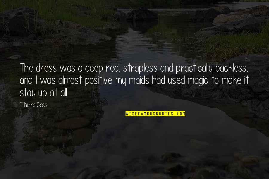 La Noire Best Quotes By Kiera Cass: The dress was a deep red, strapless and
