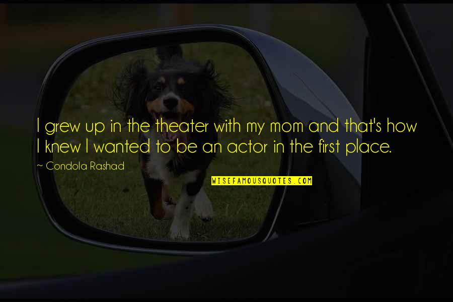 La Noire Driving Quotes By Condola Rashad: I grew up in the theater with my