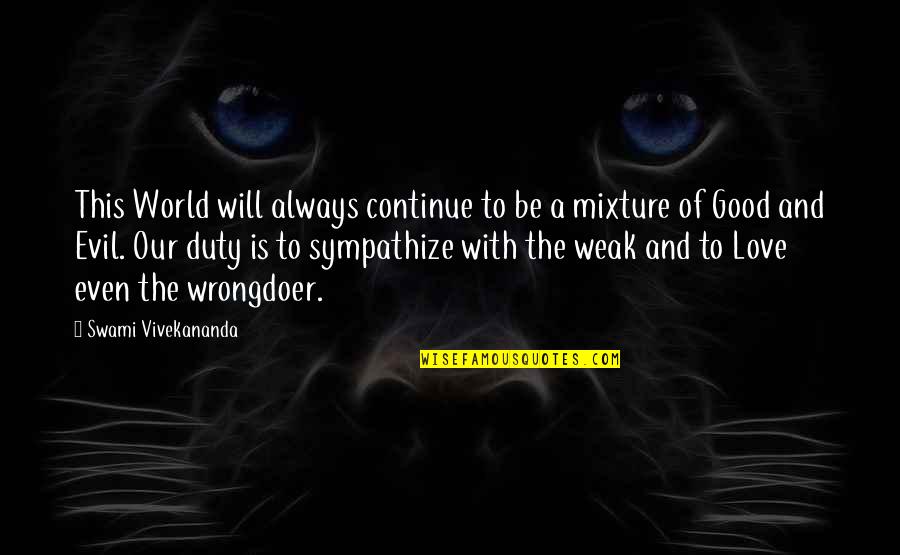 La Noire Phelps Quotes By Swami Vivekananda: This World will always continue to be a La Noire Phelps Quotes By Swami Vivekananda: This World will always continue to be a