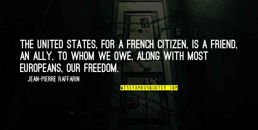 La Nonna Quotes By Jean-Pierre Raffarin: The United States, for a French citizen, is