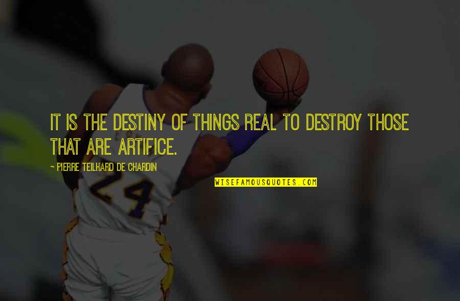 La Notte 1961 Quotes By Pierre Teilhard De Chardin: It is the destiny of things real to La Notte 1961 Quotes By Pierre Teilhard De Chardin: It is the destiny of things real to