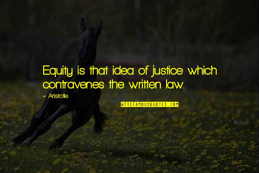 La Pompe Bequia Quotes By Aristotle.: Equity is that idea of justice which contravenes