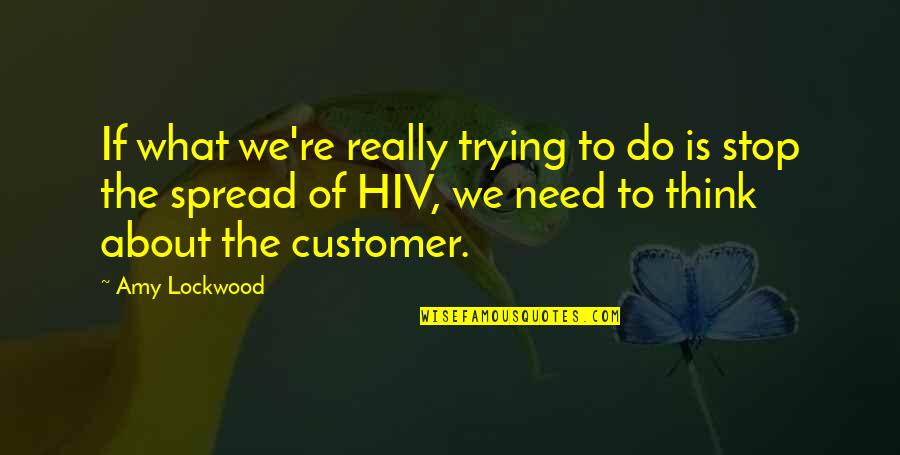 La Rochefoucauld Food Quotes By Amy Lockwood: If what we're really trying to do is La Rochefoucauld Food Quotes By Amy Lockwood: If what we're really trying to do is