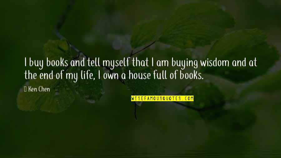 La Rochefoucauld Food Quotes By Ken Chen: I buy books and tell myself that I La Rochefoucauld Food Quotes By Ken Chen: I buy books and tell myself that I