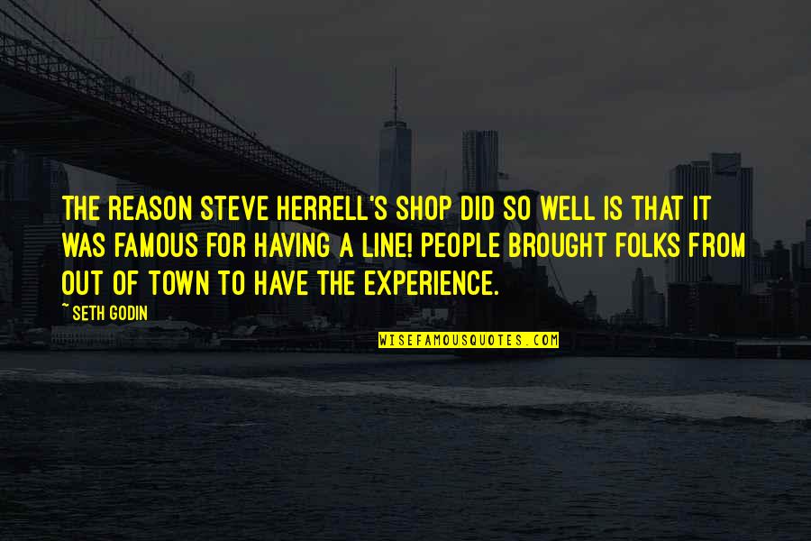 La Rochefoucauld Food Quotes By Seth Godin: The reason Steve Herrell's shop did so well La Rochefoucauld Food Quotes By Seth Godin: The reason Steve Herrell's shop did so well