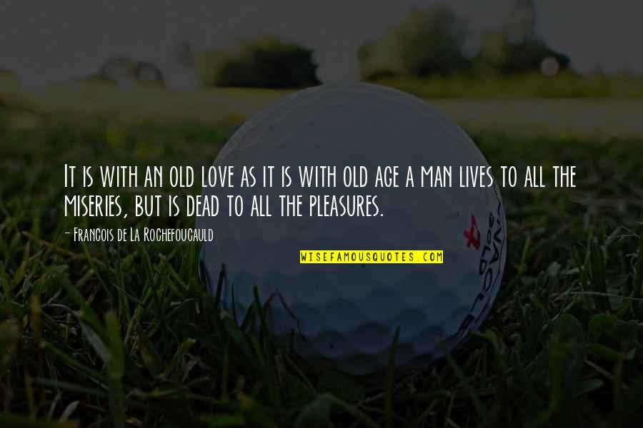 La Rochefoucauld Love Quotes By Francois De La Rochefoucauld: It is with an old love as it La Rochefoucauld Love Quotes By Francois De La Rochefoucauld: It is with an old love as it