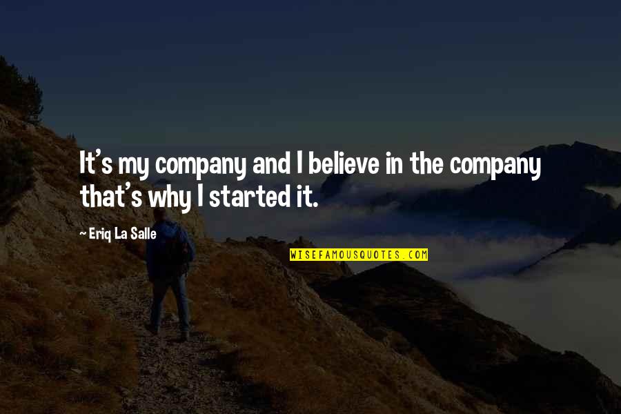 La Salle Quotes By Eriq La Salle: It's my company and I believe in the