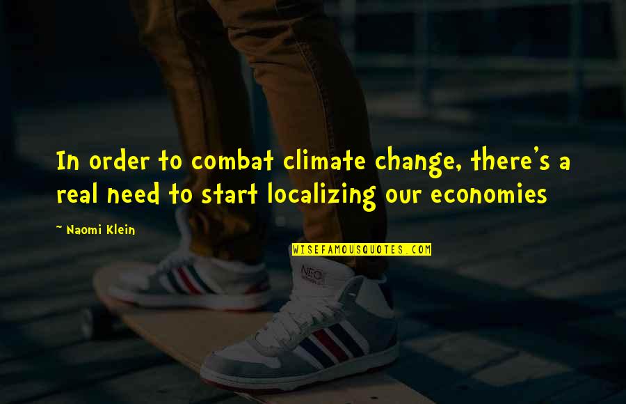 La Tronche Is Re Quotes By Naomi Klein: In order to combat climate change, there's a
