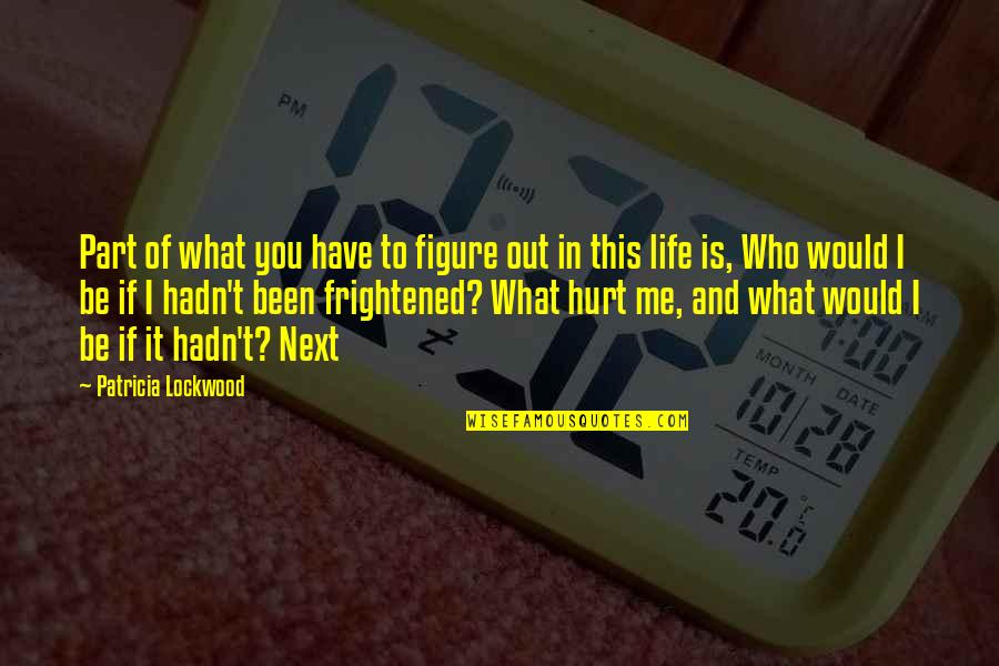 La Vanguardia En Quotes By Patricia Lockwood: Part of what you have to figure out La Vanguardia En Quotes By Patricia Lockwood: Part of what you have to figure out