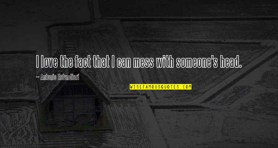 Laabi Orchestre Quotes By Antonio Esfandiari: I love the fact that I can mess Laabi Orchestre Quotes By Antonio Esfandiari: I love the fact that I can mess