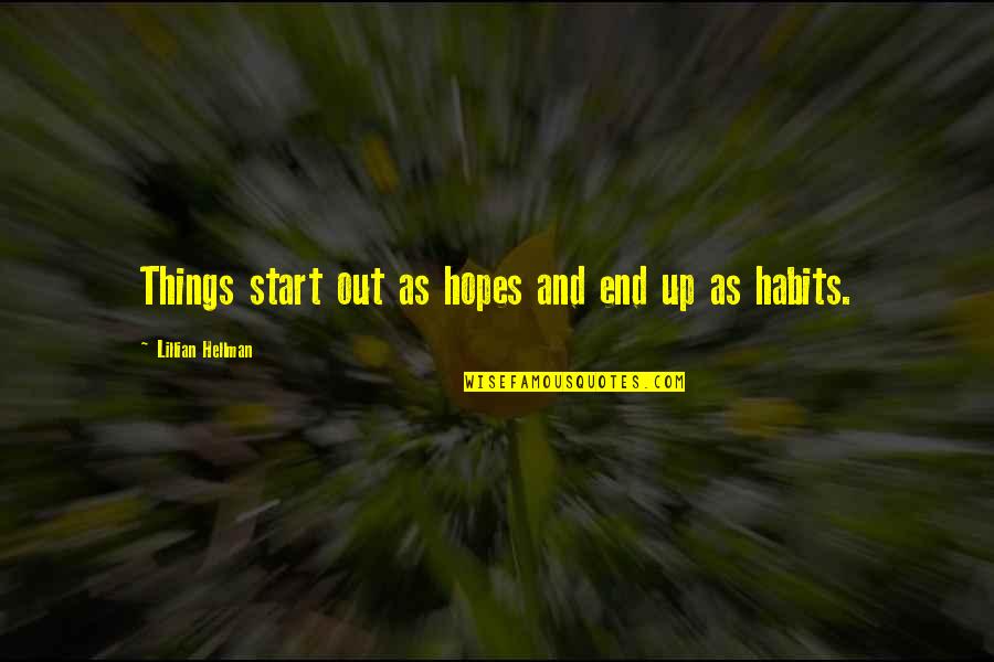 Laabs Medical Supply Milwaukee Quotes By Lillian Hellman: Things start out as hopes and end up