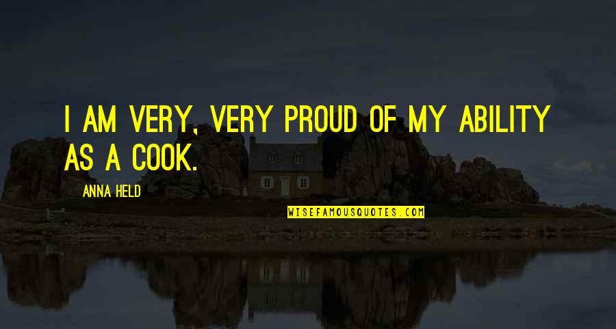 Laaia Quotes By Anna Held: I am very, very proud of my ability Laaia Quotes By Anna Held: I am very, very proud of my ability