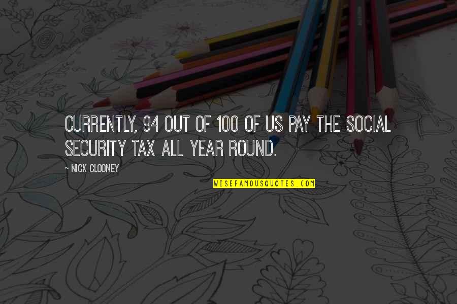 Laakso Sis Tautien Quotes By Nick Clooney: Currently, 94 out of 100 of us pay