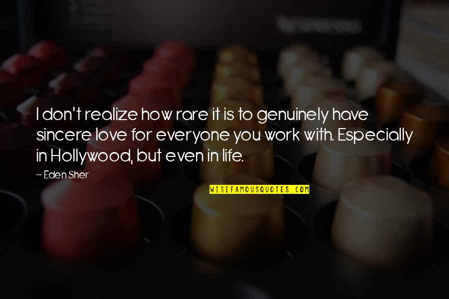 Laama Quotes By Eden Sher: I don't realize how rare it is to Laama Quotes By Eden Sher: I don't realize how rare it is to
