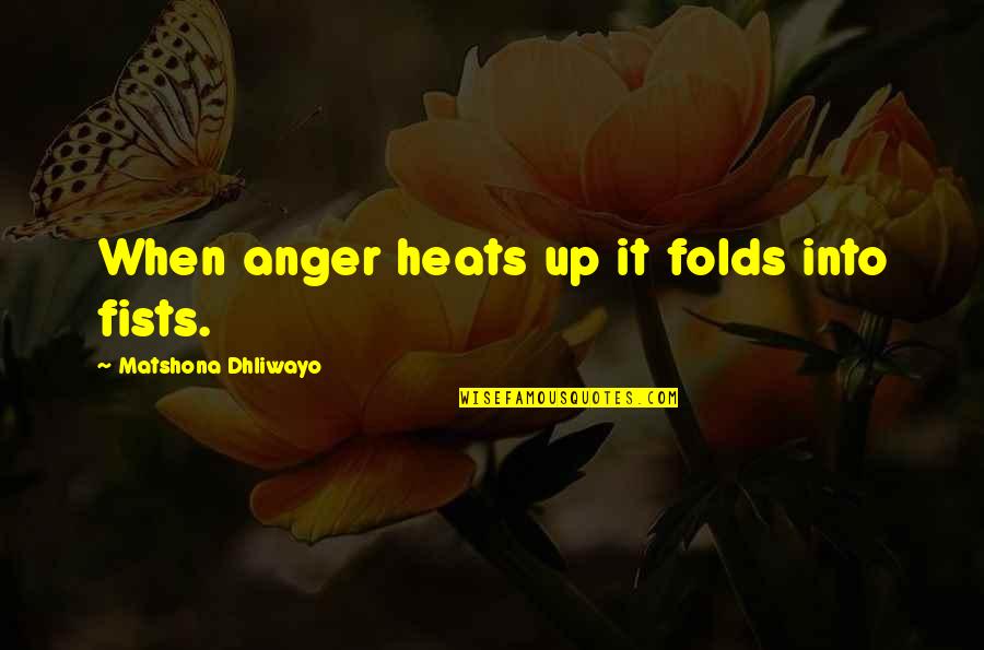 Laarman Finger Quotes By Matshona Dhliwayo: When anger heats up it folds into fists.