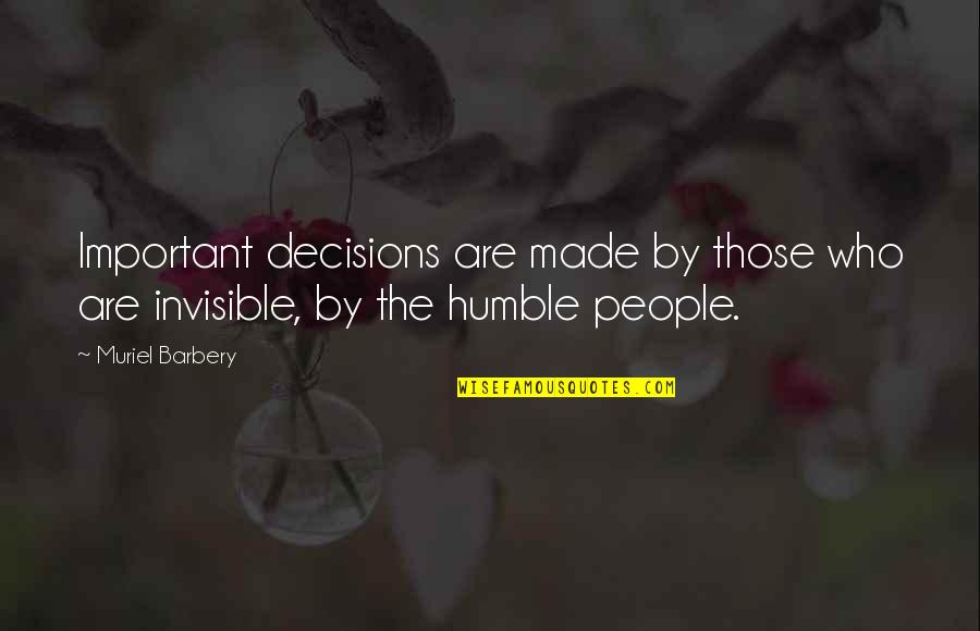 Laat Los Wat Quotes By Muriel Barbery: Important decisions are made by those who are