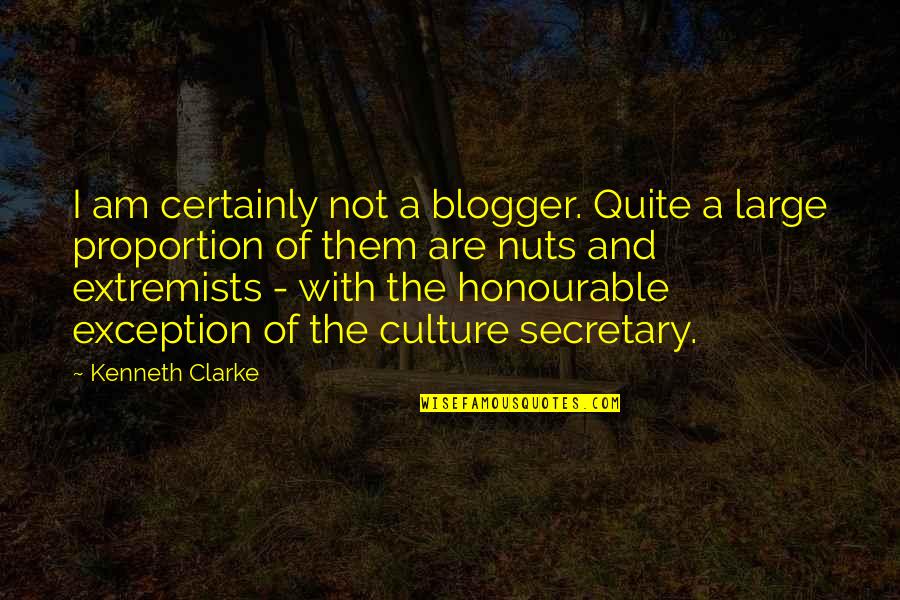 Laatsch Obituary Quotes By Kenneth Clarke: I am certainly not a blogger. Quite a