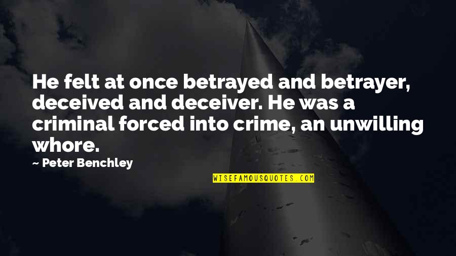 Labakinda Quotes By Peter Benchley: He felt at once betrayed and betrayer, deceived Labakinda Quotes By Peter Benchley: He felt at once betrayed and betrayer, deceived