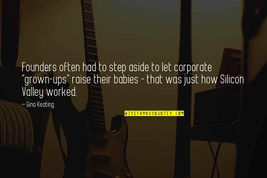 Labaude Quotes By Gina Keating: Founders often had to step aside to let Labaude Quotes By Gina Keating: Founders often had to step aside to let