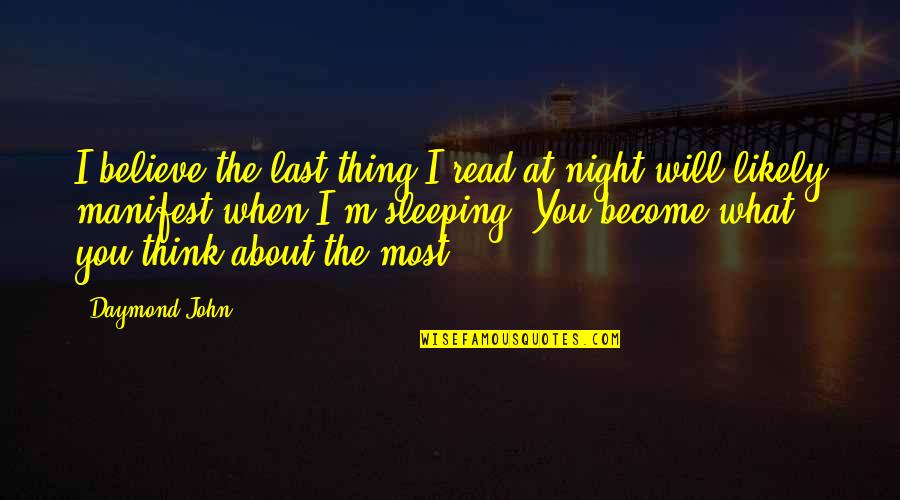 Labbate Balkan Colavita Quotes By Daymond John: I believe the last thing I read at Labbate Balkan Colavita Quotes By Daymond John: I believe the last thing I read at