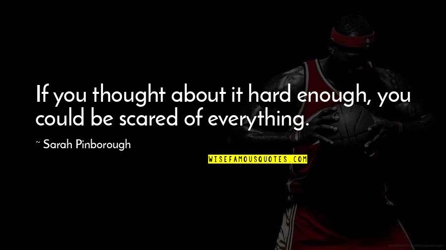 Labbaye St Benoit Quotes By Sarah Pinborough: If you thought about it hard enough, you