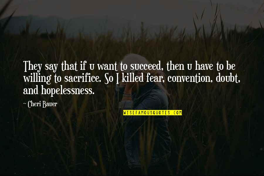 Labeaume En Quotes By Cheri Bauer: They say that if u want to succeed,