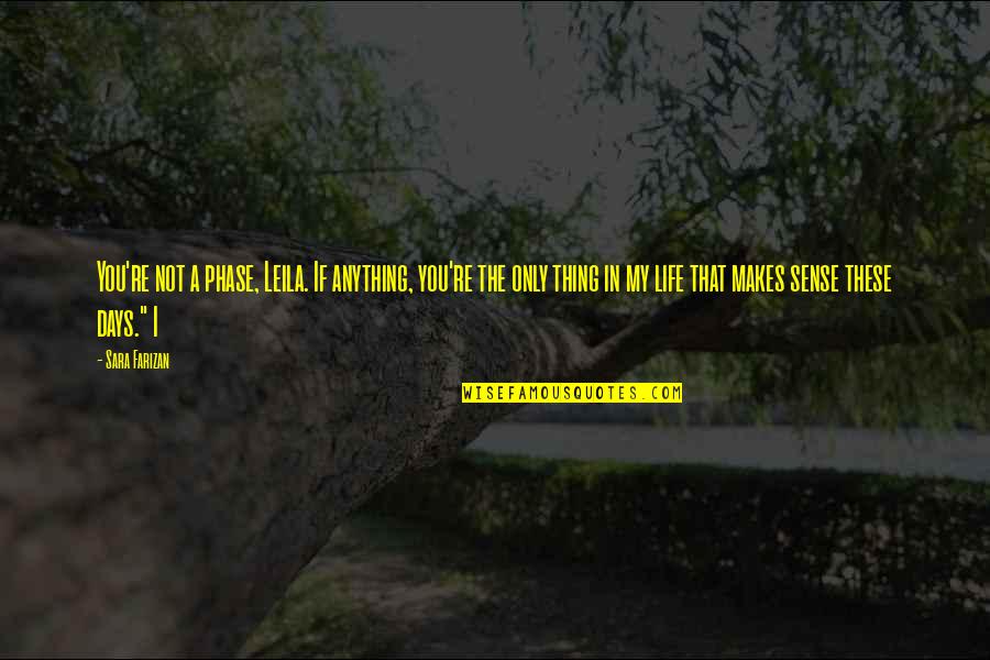 Labecca Price Quotes By Sara Farizan: You're not a phase, Leila. If anything, you're