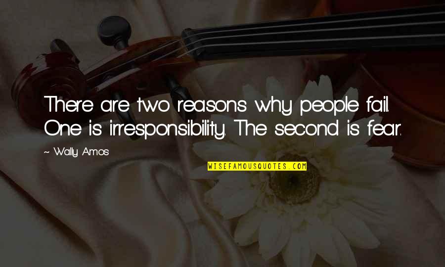 Label Lyte Quotes By Wally Amos: There are two reasons why people fail. One