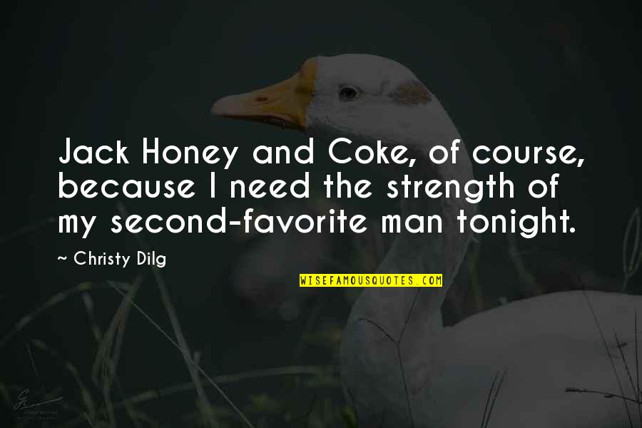 Labeling Someone Quotes By Christy Dilg: Jack Honey and Coke, of course, because I