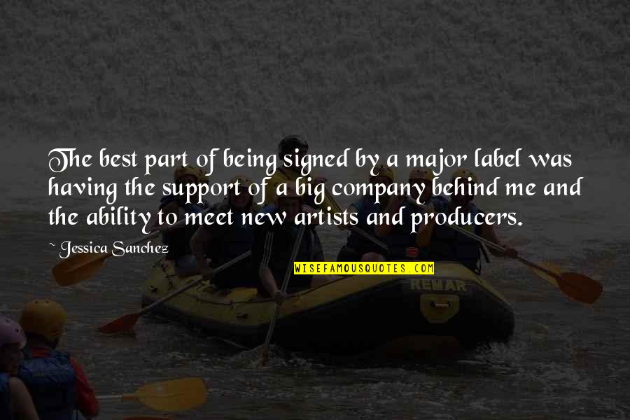 Labels Quotes By Jessica Sanchez: The best part of being signed by a Labels Quotes By Jessica Sanchez: The best part of being signed by a