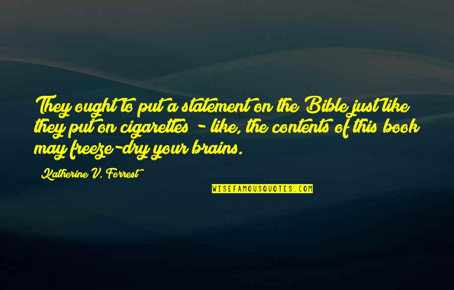 Labels Quotes By Katherine V. Forrest: They ought to put a statement on the Labels Quotes By Katherine V. Forrest: They ought to put a statement on the