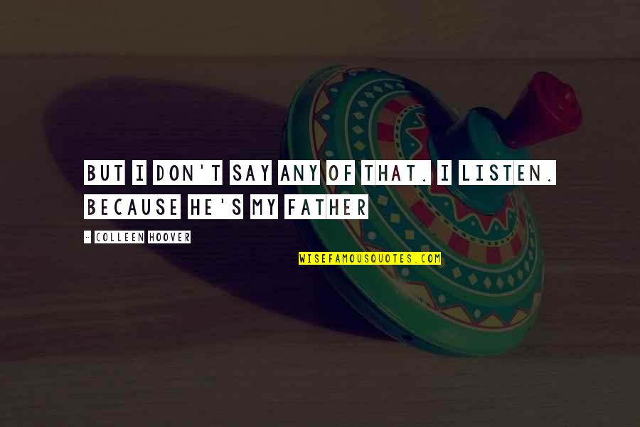 Labenz Photography Quotes By Colleen Hoover: But I don't say any of that. I Labenz Photography Quotes By Colleen Hoover: But I don't say any of that. I